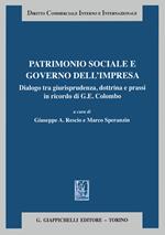 Patrimonio sociale e governo dell'impresa. Dialogo tra giurisprudenza dottrina e prassi in ricordo di G. E. Colombo