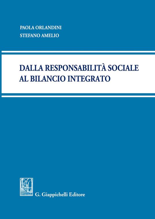 Dalla responsabilità sociale al bilancio integrato - Paola Orlandini,Stefano Amelio - copertina