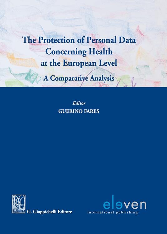 The protection of personal data concerning health at the European level. A comparative analysis - copertina