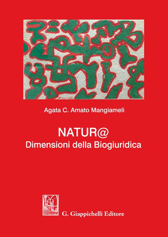 Natur@. Dimensioni della biogiuridica - Agata C. Amato Mangiameli - copertina