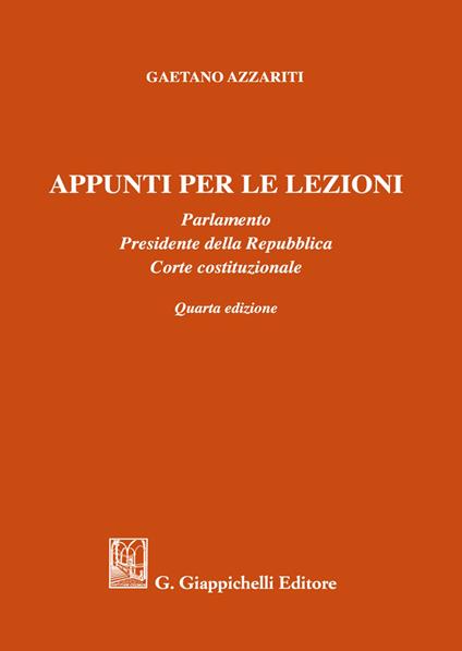 Appunti per le lezioni. Parlamento. Presidente della Repubblica. Corte costituzionale - Gaetano Azzariti - copertina