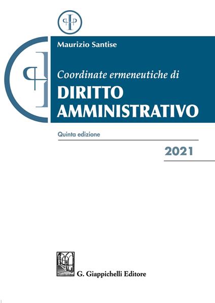 Coordinate ermeneutiche di diritto amministrativo - Maurizio Santise - copertina