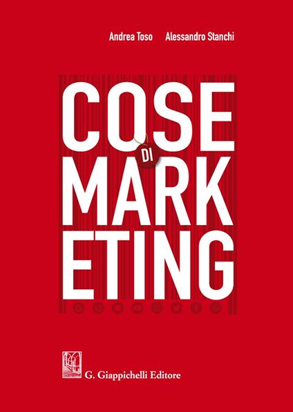 Cose di marketing - Andrea Toso,Alessandro Stanchi - copertina