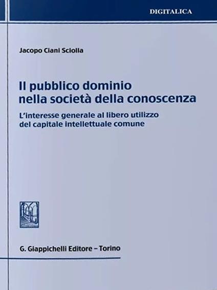 Il pubblico dominio nella società della conoscenza - Jacopo Ciani Sciolla - copertina