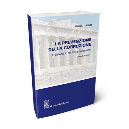 La prevenzione della corruzione. Un sistema in continua evoluzione - Adriano Tortora - copertina