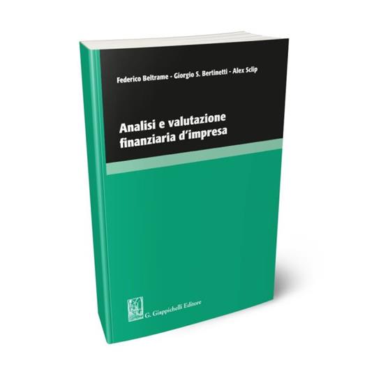 Analisi e valutazione finanziaria d'impresa - Federico Beltrame,Giorgio Bertinetti,Alex Sclip - copertina