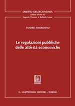 Le regolazioni pubbliche delle attività economiche