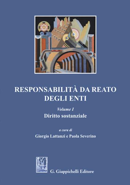 Responsabilità da reato degli enti. Vol. 1: Diritto sostanziale - copertina