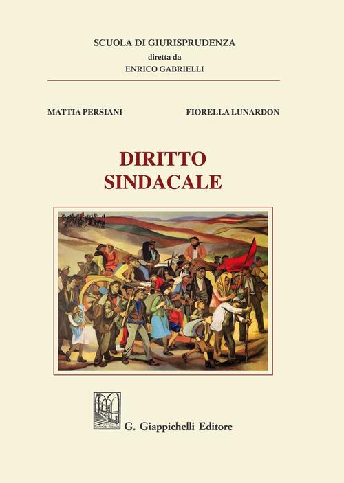 Diritto sindacale - Fiorella Lunardon,Mattia Persiani - copertina