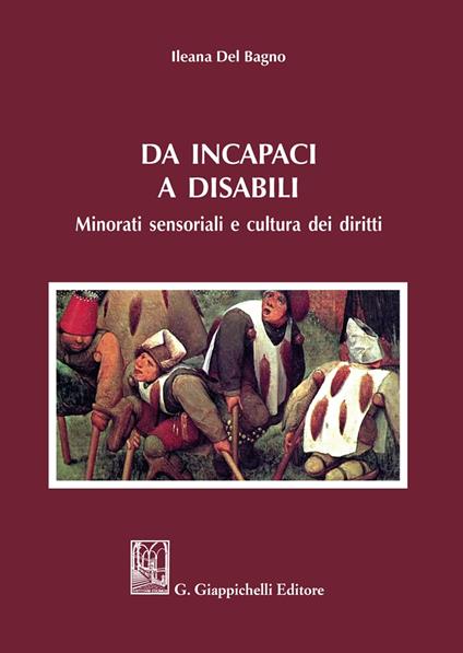 Da incapaci a disabili. Minorati sensoriali e cultura dei diritti - Ileana Del Bagno - copertina