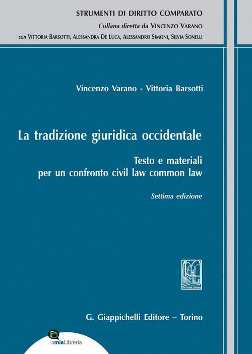 La tradizione giuridica occidentale. Testo e materiali per un confronto civil law common law - Vincenzo Varano,Vittoria Barsotti - copertina