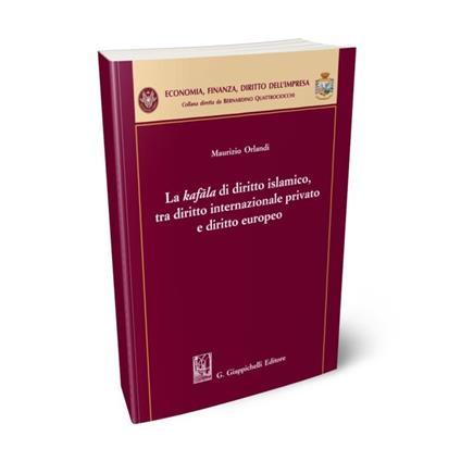 La kafala di diritto islamico, tra diritto internazionale privato e diritto europeo - Maurizio Orlandi - copertina