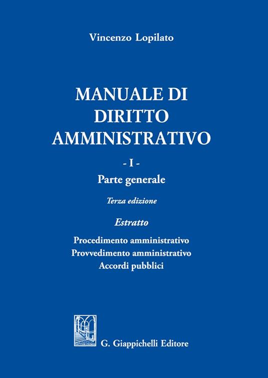 Manuale di diritto amministrativo. Vol. 1: Parte generale. Estratto - Vincenzo Lopilato - copertina