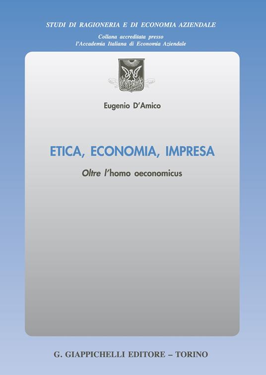 Etica, economia, impresa - Eugenio D'Amico - copertina