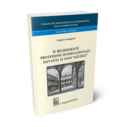 Il richiedente protezione internazionale davanti ai suoi «giudici» - Gianluca Famiglietti - copertina