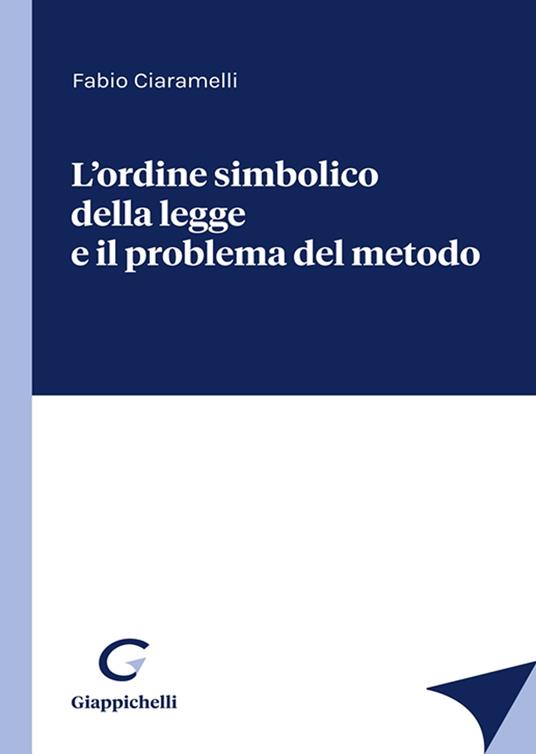 L'ordine simbolico della legge e il problema del metodo - Fabio Ciaramelli - copertina