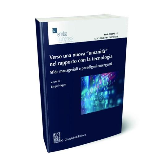 Verso una nuova «umanità» nel rapporto con la tecnologia. Sfide manageriali e paradigmi emergenti - copertina
