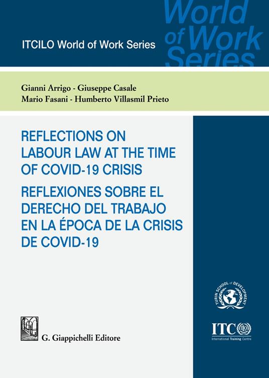 Reflections on labour law at the time of Covid-19 crisis-Reflexiones sobre el derecho del trabajo en la época de la crisis de Covid-19. Ediz. bilingue - Giuseppe Casale,Gianni Arrigo,Mario Fasani - copertina