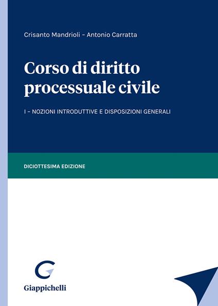 Corso di diritto processuale civile. Vol. 1: Nozioni introduttive e disposizioni generali - Crisanto Mandrioli,Antonio Carratta - copertina