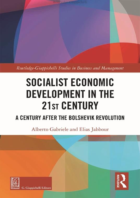 Socialist economic development in the 21st century. Challenges one century after the bolshevik revolution - Alberto Gabriele,Elias Jabbour - copertina