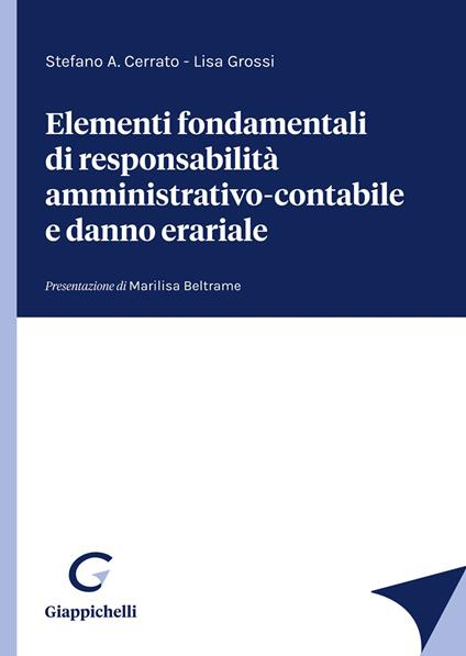 Elementi fondamentali di responsabilità amministrativo-contabile e danno erariale - Stefano A. Cerrato,Lisa Grossi - copertina
