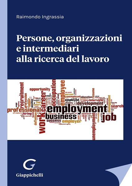 Persone, organizzazioni e intermediari alla ricerca del lavoro - Raimondo Ingrassia - copertina