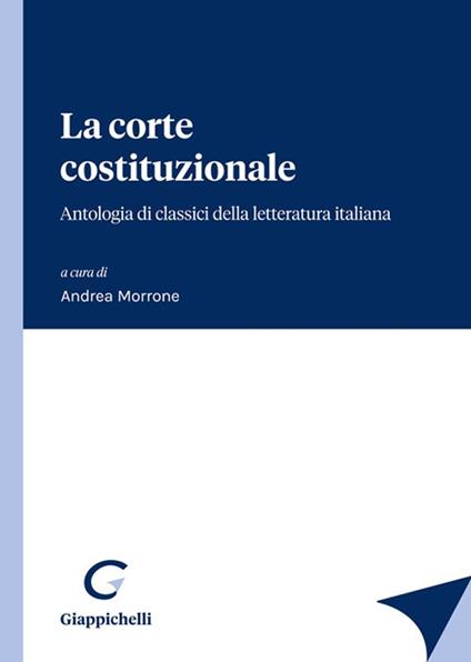 La corte costituzionale. Antologia di classici della letteratura italiana - copertina