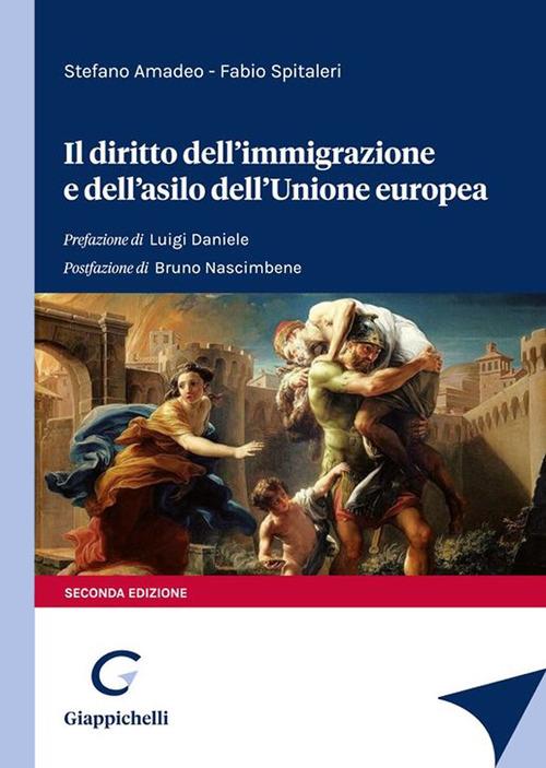 Il diritto dell'immigrazione e dell'asilo dell'Unione europea - Stefano Amadeo,Fabio Spitaleri - copertina