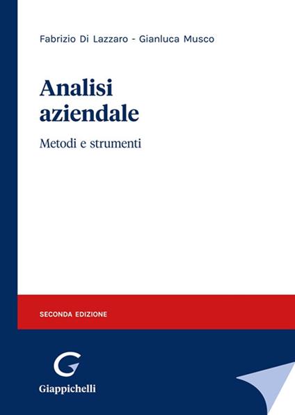 Analisi aziendale. Metodi e strumenti - Fabrizio Di Lazzaro,Gianluca Musco - copertina