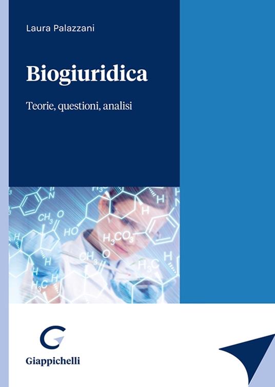 Biogiuridica. Teorie, questioni, analisi - Laura Palazzani - copertina