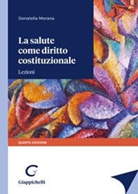 La salute come diritto costituzionale. Lezioni - Donatella Morana - copertina