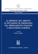Le risposte del diritto in situazioni di emergenza tra ordinamento italiano e dell'Unione Europea