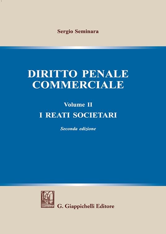 Diritto penale commerciale. Vol. 2: reati societari, I. - Sergio Seminara - copertina