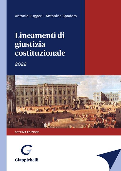 Lineamenti di giustizia costituzionale - Antonio Ruggeri,Antonino Spadaro - copertina