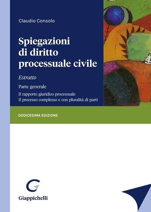 Spiegazioni di diritto processuale civile. Estratto - Claudio Consolo - copertina