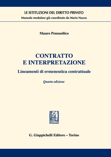 Contratto e interpretazione. Lineamenti di ermeneutica contrattuale - Mauro Pennasilico - copertina