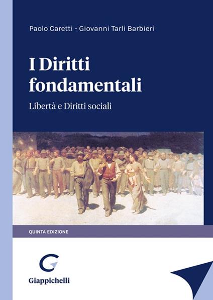 I diritti fondamentali. Libertà e diritti sociali - Paolo Caretti,Giovanni Tarli Barbieri - copertina