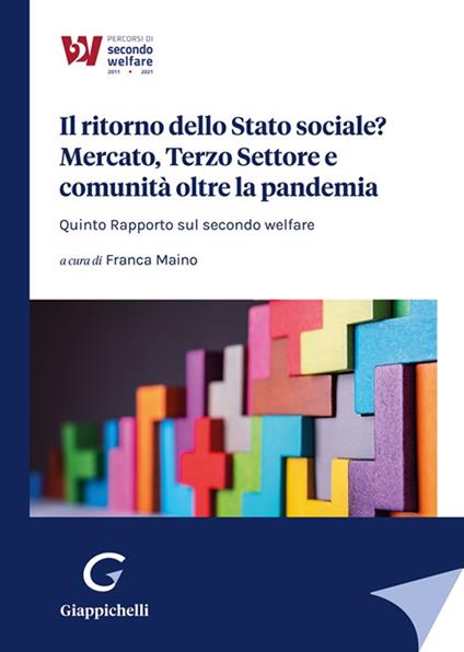 Il ritorno dello Stato sociale? Mercato, Terzo Settore e comunità oltre la pandemia. Quinto Rapporto sul secondo welfare - copertina