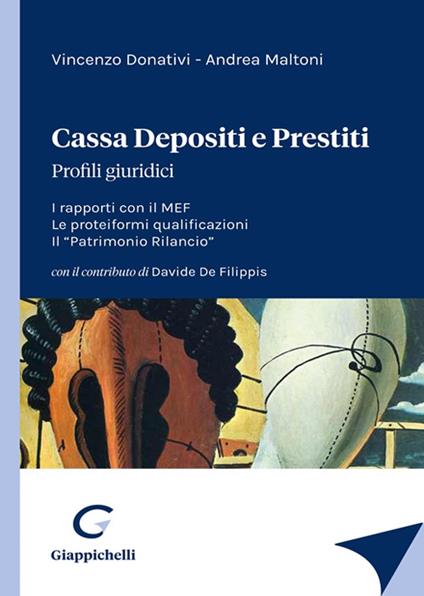 Cassa depositi e prestiti. Profili giuridici. I rapporti con il MEF. Le proteiformi qualificazioni. Il «Patrimonio Rilancio» - Vincenzo Donativi,Andrea Maltoni - copertina