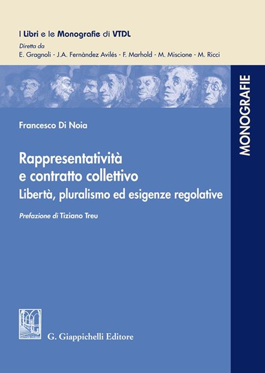 Rappresentatività e contratto collettivo. Libertà, pluralismo ed esigenze regolative - Francesco Di Noia - copertina