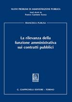 La rilevanza della funzione amministrativa sui contratti pubblici