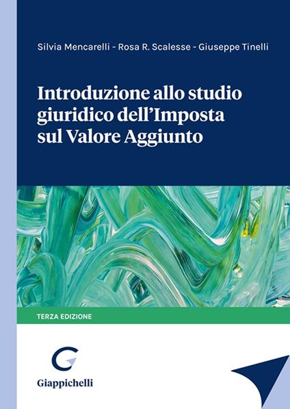 Introduzione allo studio giuridico dell'imposta sul valore aggiunto - Silvia Mencarelli,Rosa R. Scalesse,Giuseppe Tinelli - copertina