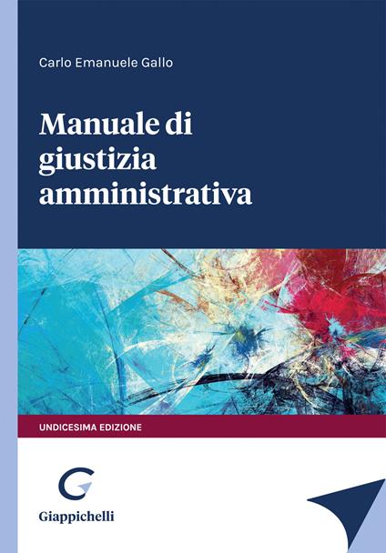 Manuale di giustizia amministrativa - Carlo Emanuele Gallo - copertina