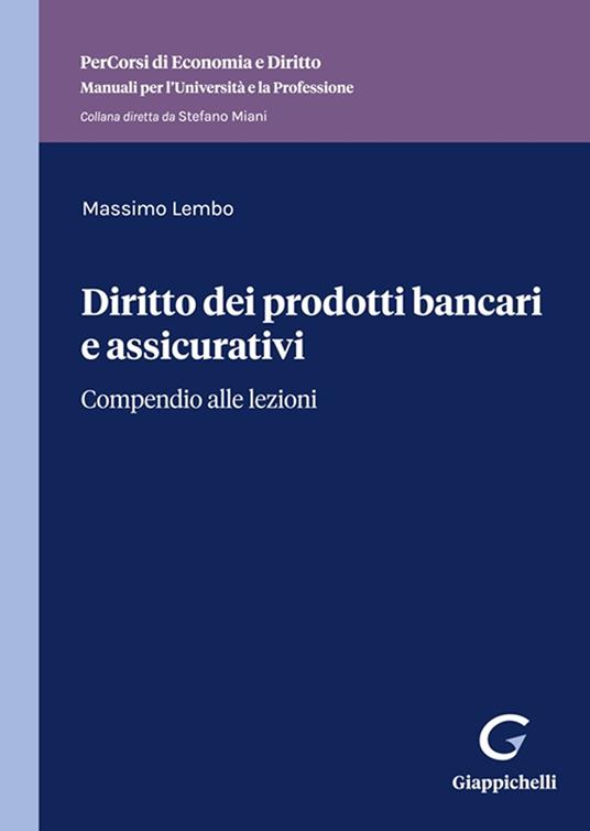 Diritto dei prodotti bancari e assicurativi. Compendio alle lezioni - Massimo Lembo - copertina