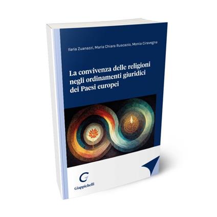 La convivenza delle religioni negli ordinamenti giuridici dei Paesi europei - Ilaria Zuanazzi,Maria Chiara Ruscazio,Monia Ciravegna - copertina