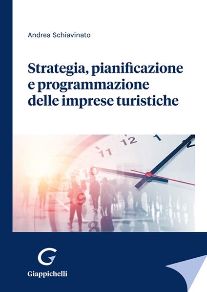 Strategia, pianificazione e programmazione delle imprese turistiche - Andrea Schiavinato - copertina