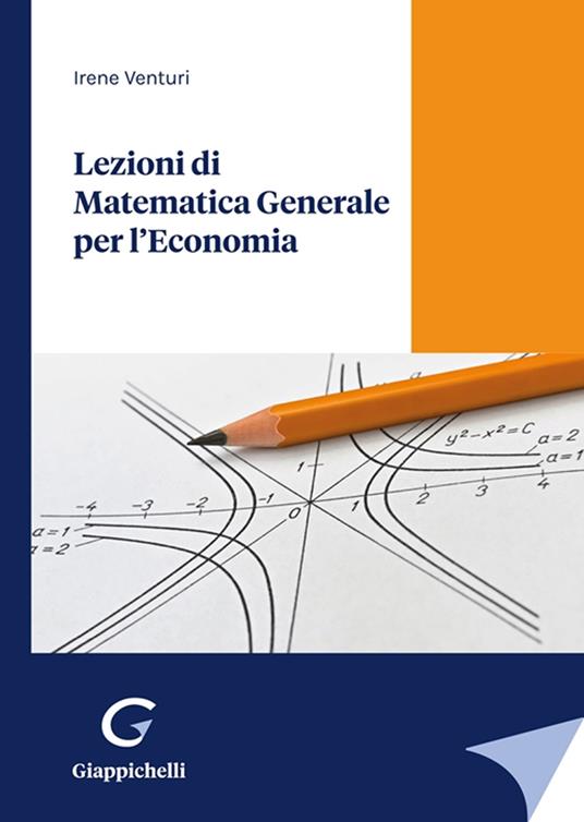 Lezioni di matematica generale per l'economia - Irene Venturi - copertina