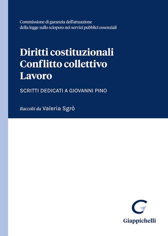 Diritti costituzionali, conflitto collettivo, lavoro. Scritti dedicati a Giovanni Pino - copertina
