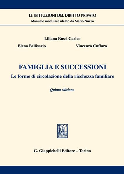 Famiglia e successioni. Le forme di circolazione della ricchezza familiare - Vincenzo Cuffaro,Liliana Rossi Carleo,Elena Bellisario - copertina