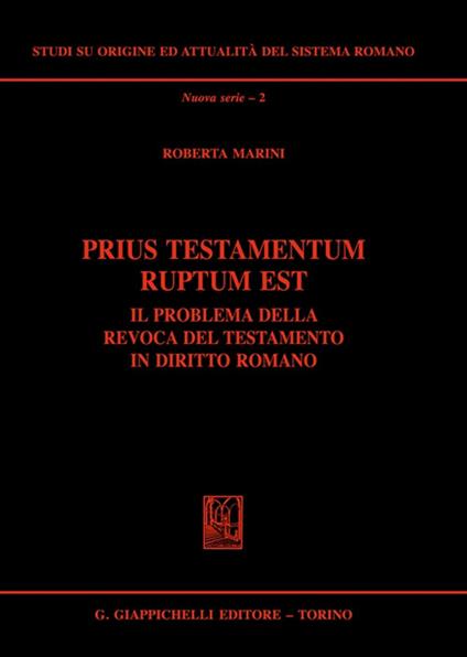 Prius testamentum ruptum est. Il problema della revoca del testamento in diritto romano - Roberta Marini - copertina